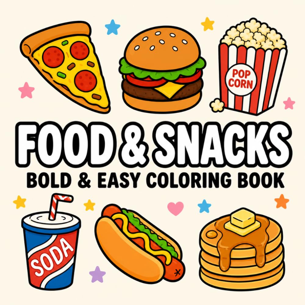 Food & Snacks Bold and Easy Coloring Book: Simple & Fun Coloring Pages for Kids and Beginners | Cute Fast Food, Desserts, Drinks & Tasty Treats with ... favorite foods in a fun and relaxing way!
