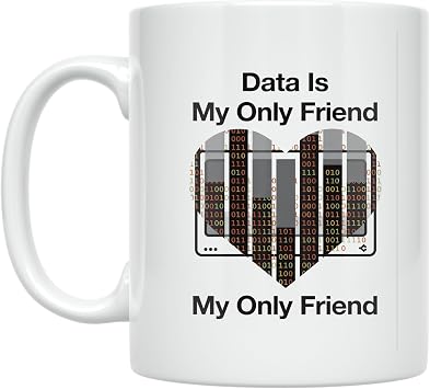 Data Analyst Coffee Mug - Data Is My Only Friend with Bar Charts - 11 oz White Ceramic - Geeky Humor Style