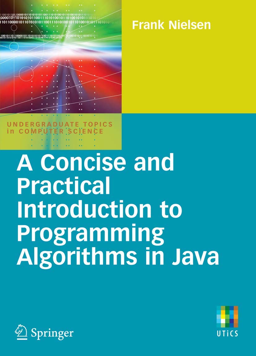 A Concise and Practical Introduction to Programming Algorithms in Java ...