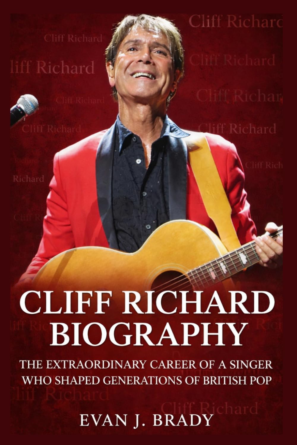 Cliff Richard Biography: The Extraordinary Career of a Singer Who Shaped Generations of British Pop