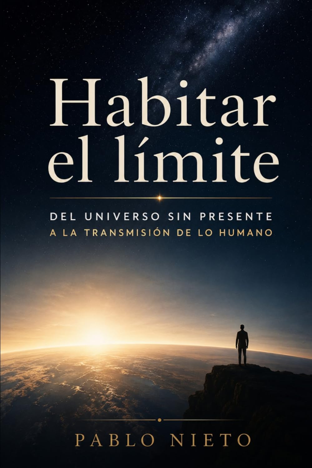 Habitar el límite: Del universo sin presente a la transmisión de lo humano