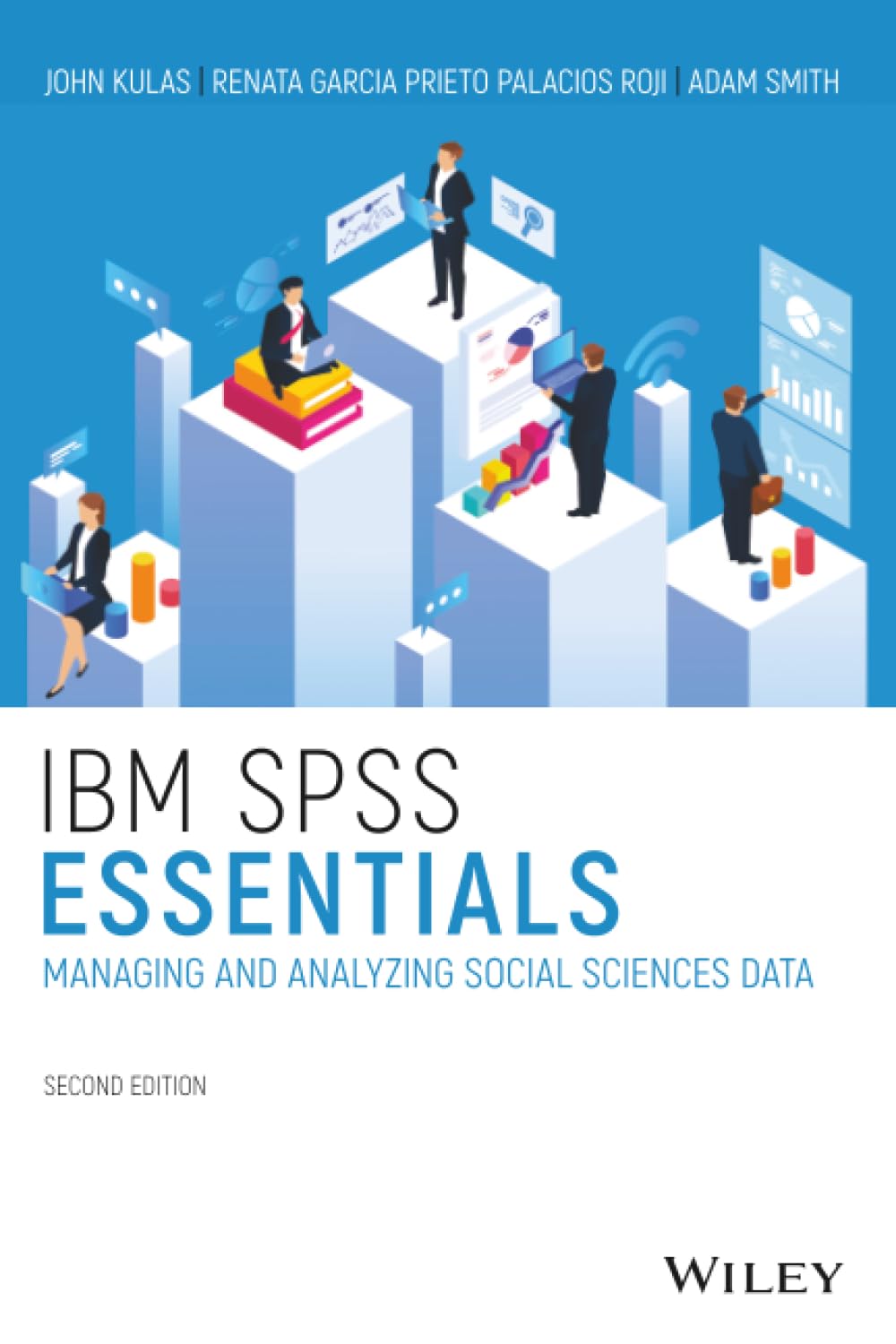 IBM SPSS Essentials: Managing and Analyzing Social Sciences Data