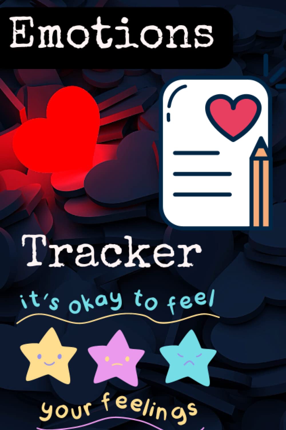 Emotions tracker: MY mood journal logbook to help Children And Teens Express Their Emotions - Through Drawing and writing