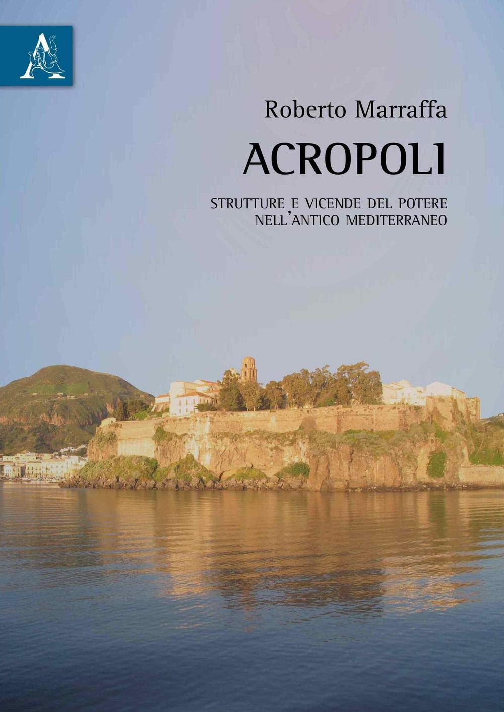Acropoli: Strutture e vicende del potere nell'antico mediterraneo