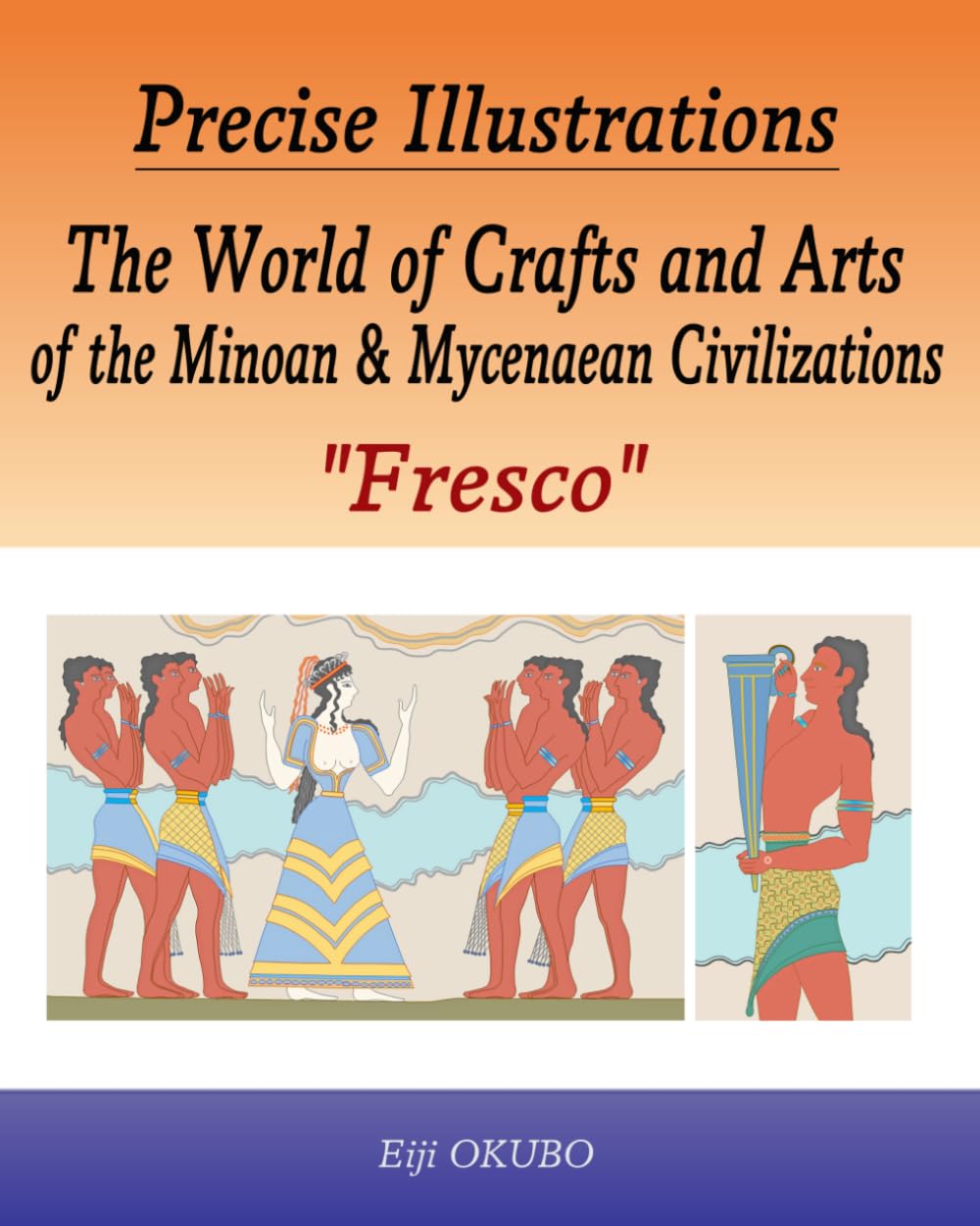 The World of Crafts and Arts of the Minoan & Mycenaean Civilizations “Fresco”: Precise Illustrations