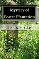 Mystery of Foster Plantation (Lost in Time) 0692288066 Book Cover