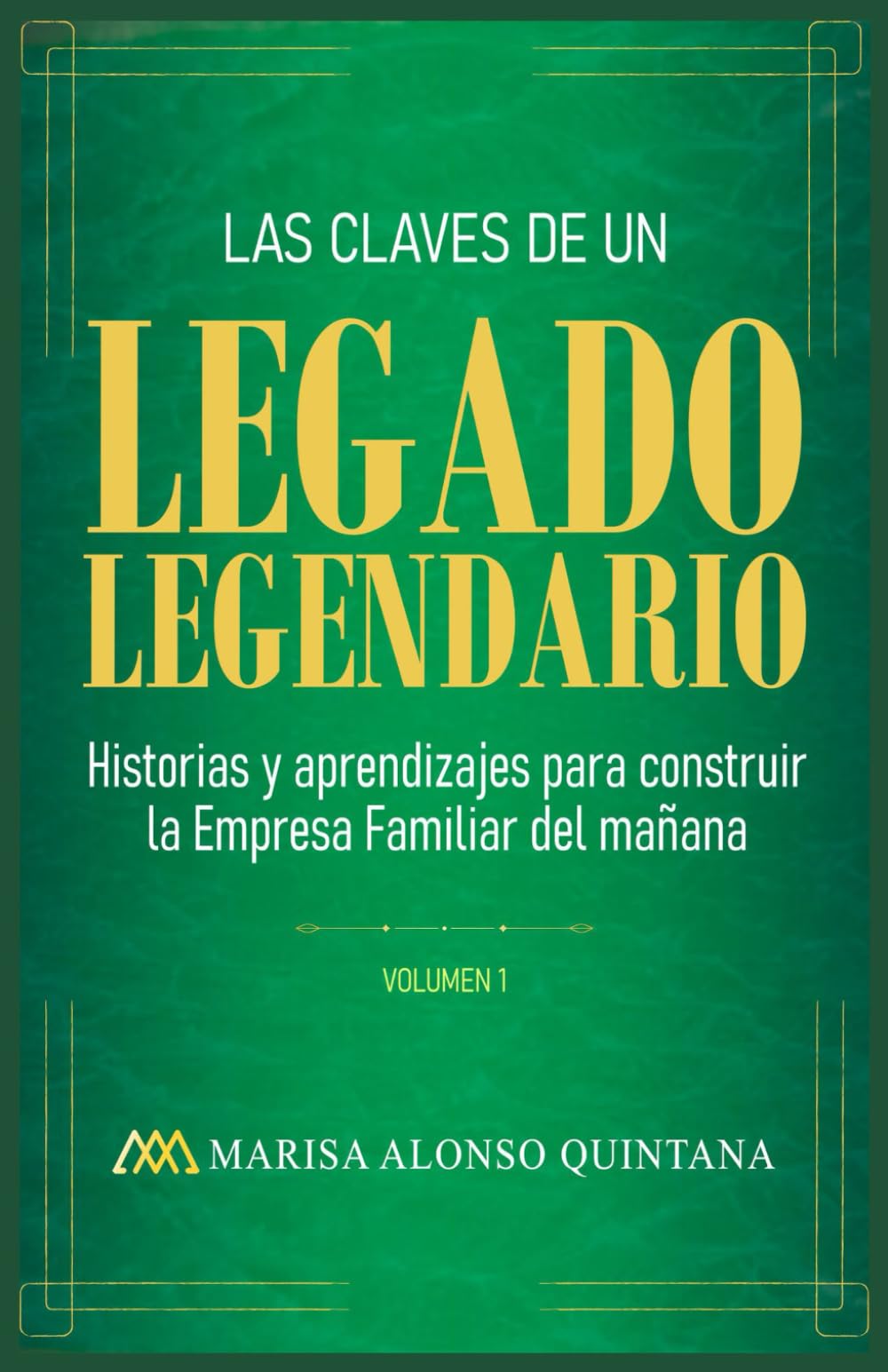 Las Claves de un Legado Legendario: Historias y aprendizajes para construir la Empresa Familiar del mañana