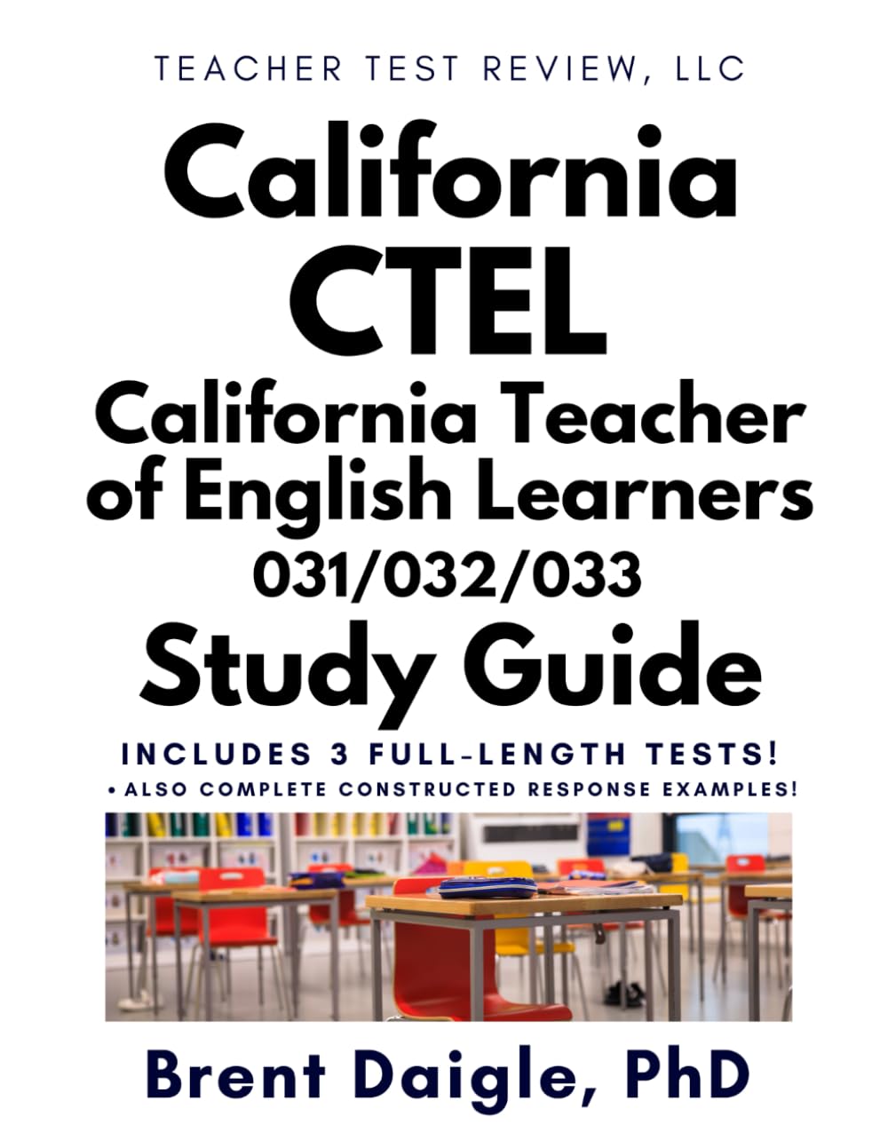 California CTEL Exam Study Guide: 3 Full-Length Practice Tests with Comprehensive Exam Prep for CTEL Certification Success