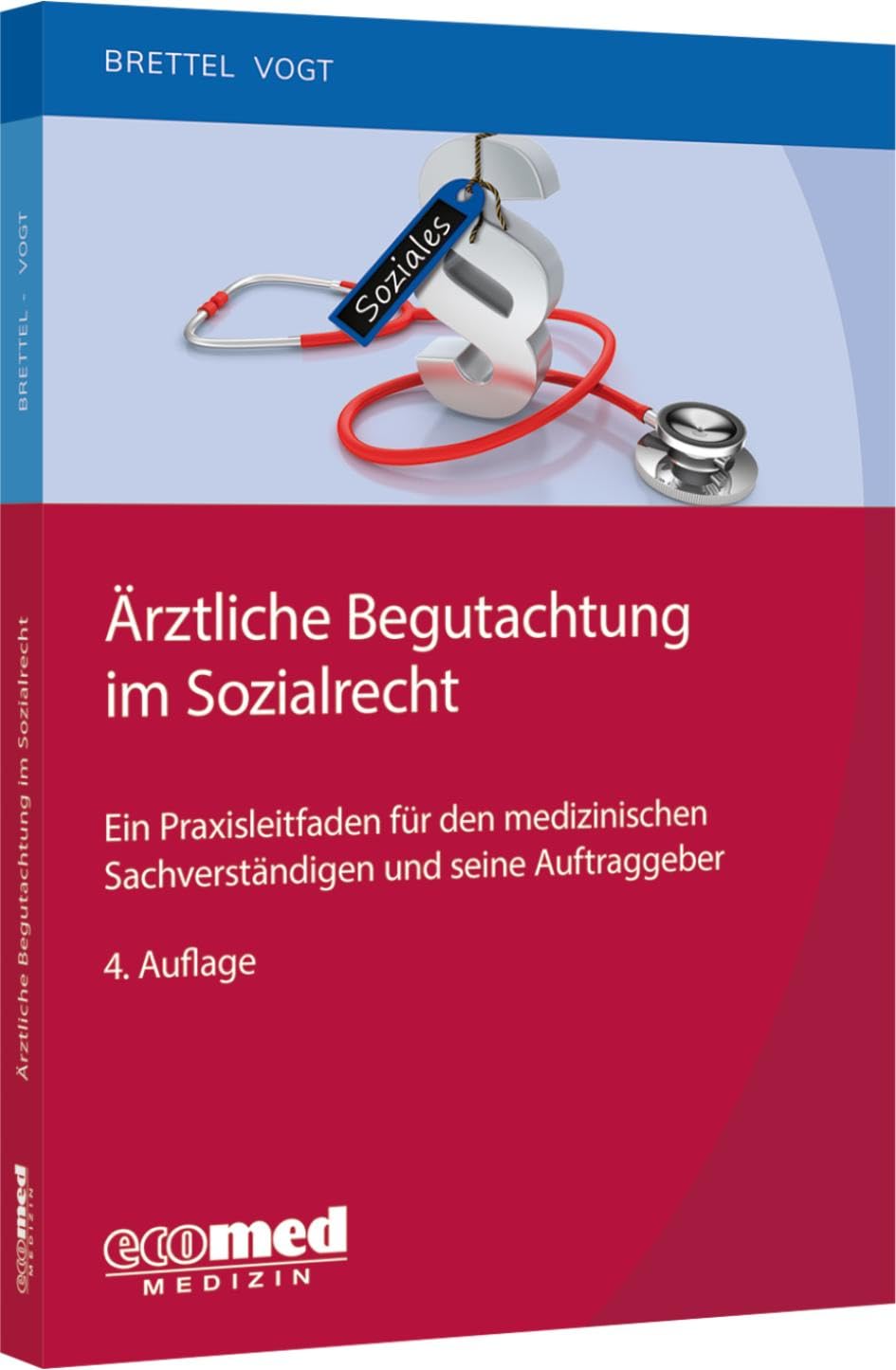 Ärztliche Begutachtung im Sozialrecht: Ein Praxisleitfaden für den medizinischen Sachverständigen und seine Auftraggeber