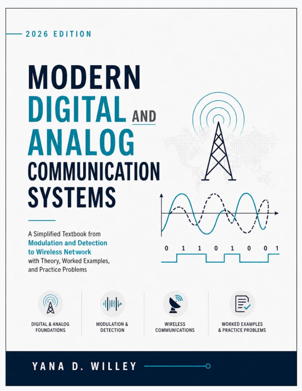 Modern Digital and Analog Communication Systems: A Simplified Textbook from Modulation and Detection to Wireless Networks with Theory, Worked Examples, and Practice Problems