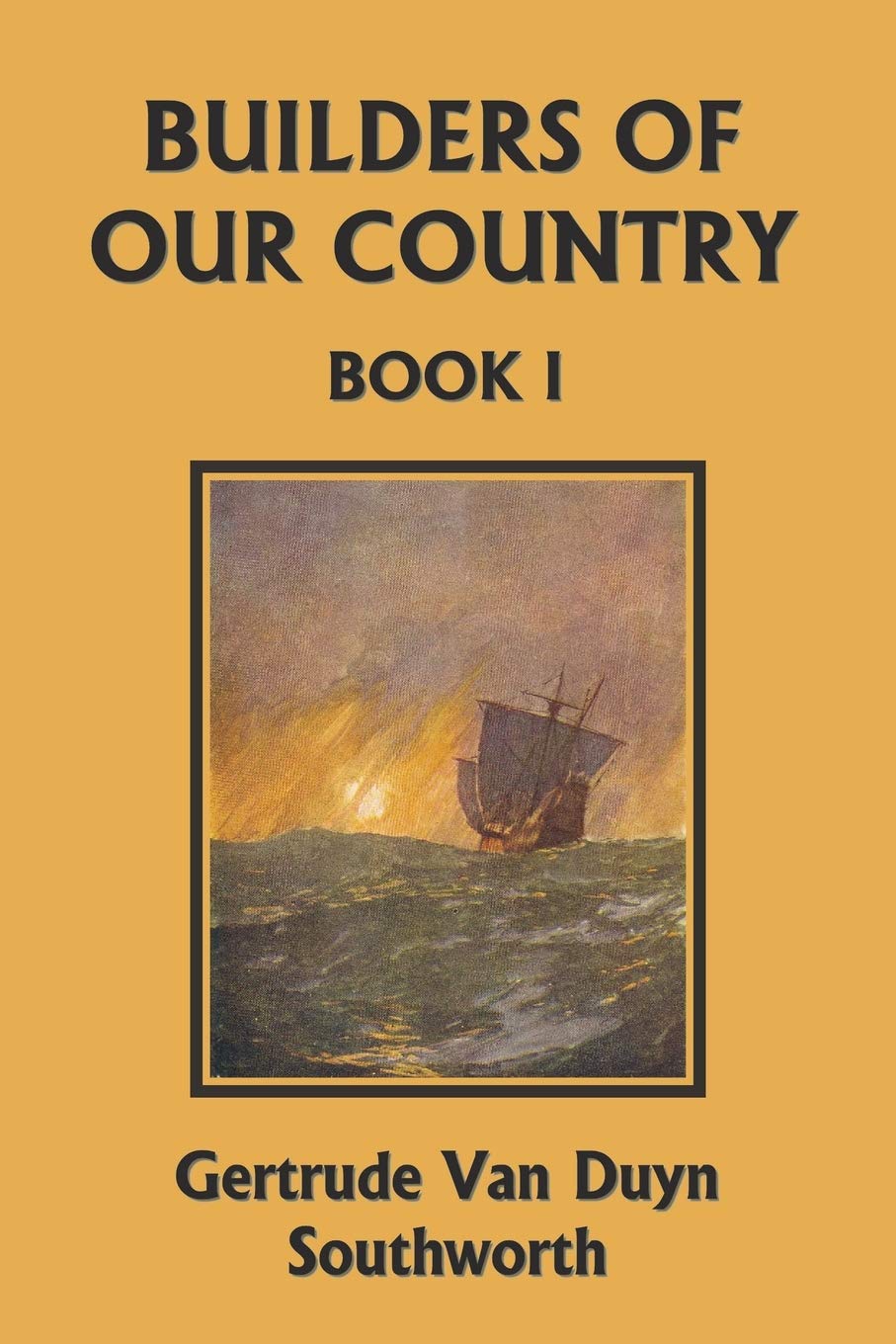 Builders of Our Country, Book I (Yesterday's Classics): 1