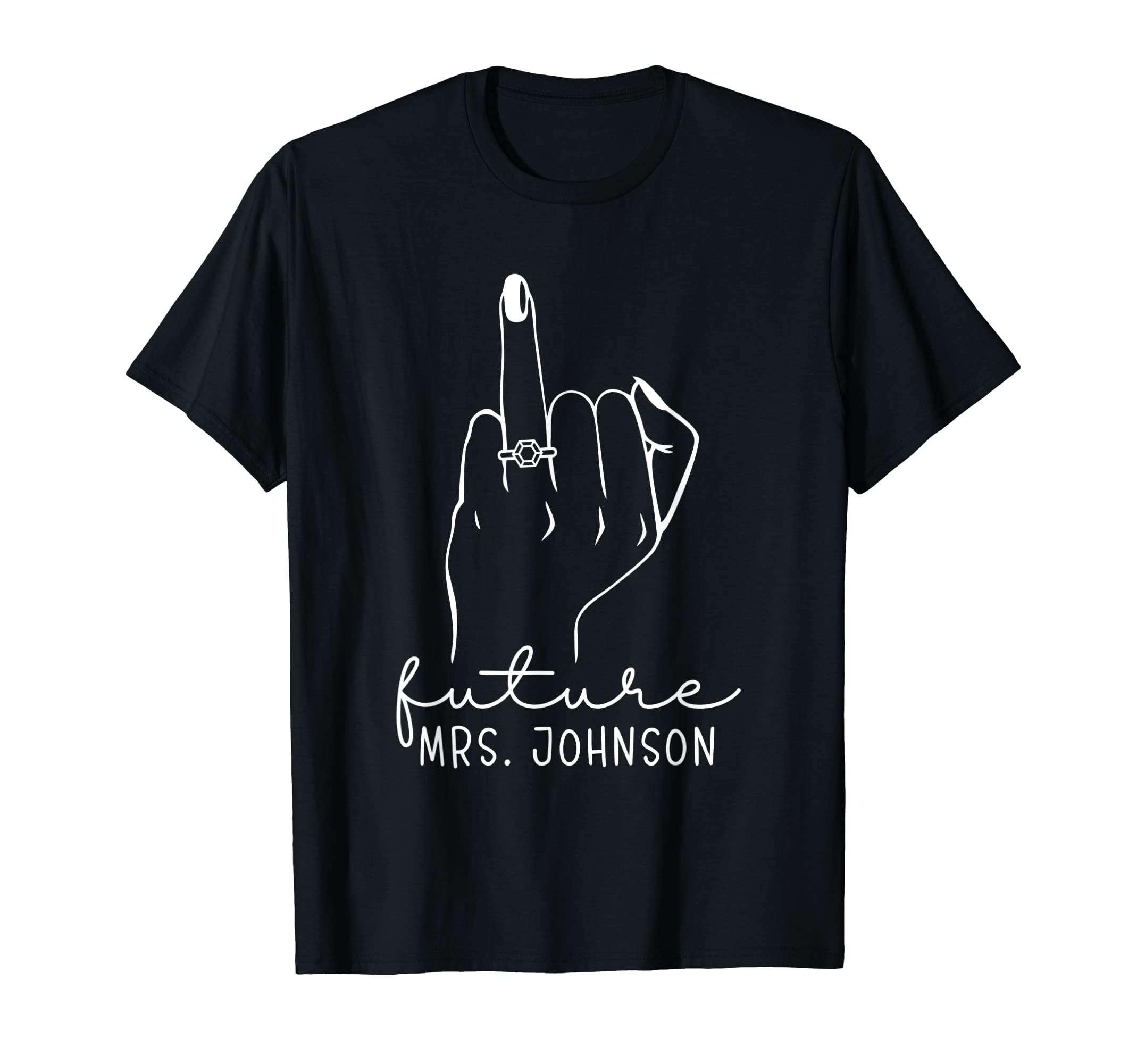 Future Mrs Johnson Engagement New BrideFuture Mrs. Johnson New Bridal to Be Fiance Bachelorette T-Shirt