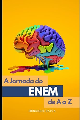 A Jornada do Enem: De A a Z: Seu guia completo para o ENEM, com dicas valiosas e estratégias para otimizar seu tempo e performance. Descubra os ... Enem, Ats, Act, Toefl) (Portuguese Edition)