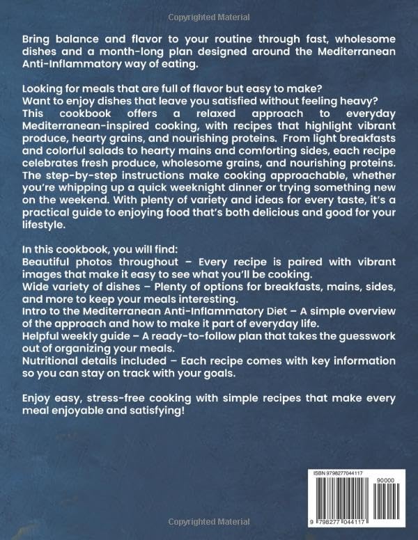 The Complete Mediterranean Anti-Inflammatory Diet Cookbook: Simple & Fast 30-Minute Recipes with a 28-Day Plan to Enjoy Flavor, Boost Energy, and Savor Every Meal | Full Color Edition image 3