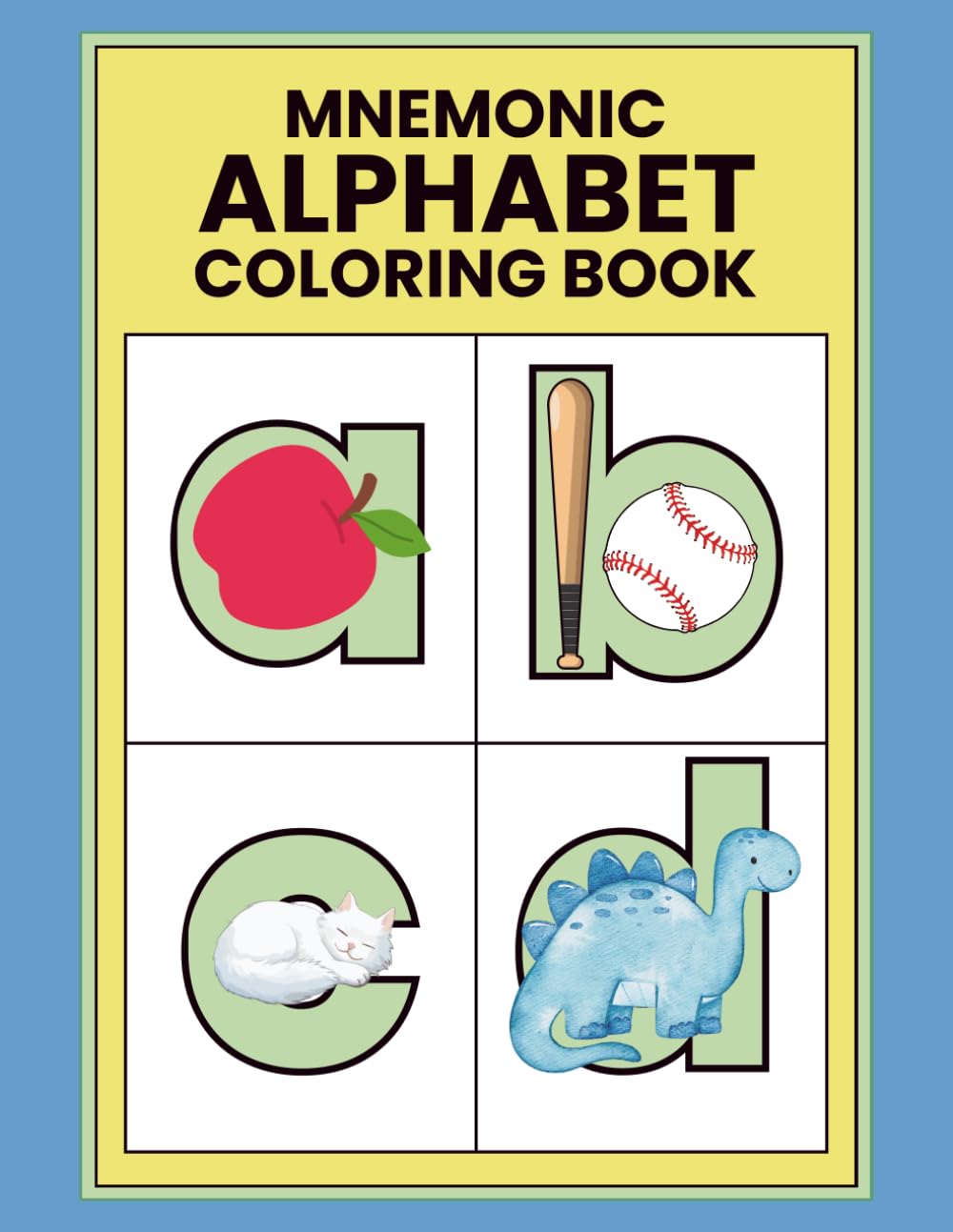 Mnemonic Alphabet Coloring Book for Toddlers: A Fun and Easy Way for Preschoolers to Learn Their ABCs with Big, Bold Pictures and Traceable Letters