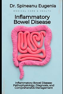 Inflammatory Bowel Disease: Pathophysiology, Diagnosis, and Comprehensive Management