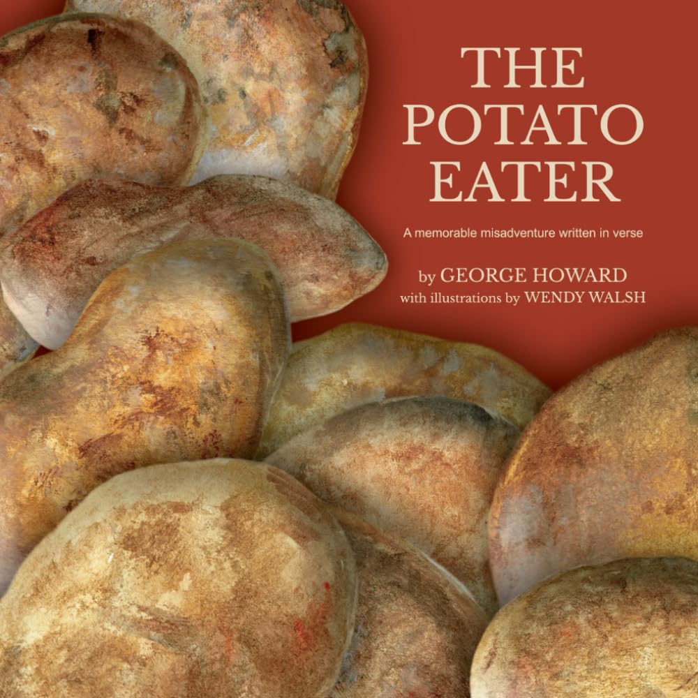 The Potato Eater: A memorable misadventure written in verse