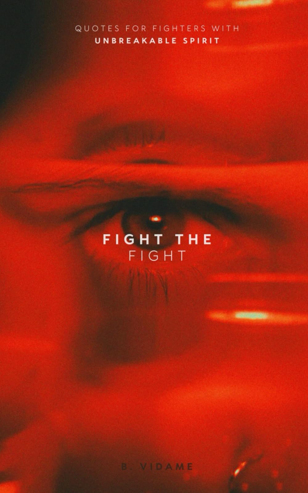 Fight the Fight: Quotes for Fighters with Unbreakable Spirit