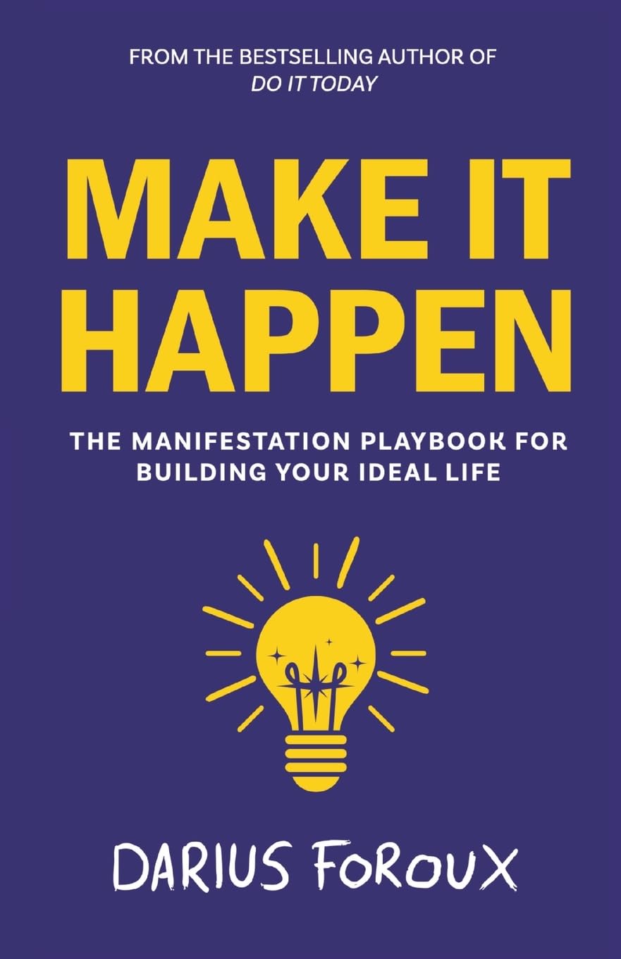 Make It Happen: The Manifestation Playbook for Building Your Ideal Life