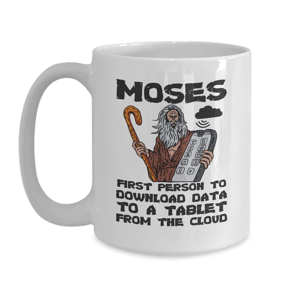 Funny Christian Cup - Moses First Person to Download - 11oz White Coffee, Tea Mug