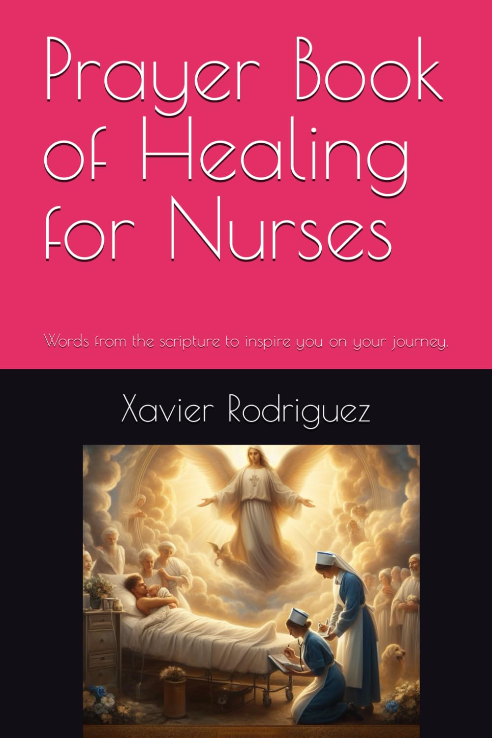 Prayer Book of Healing for Nurses: Words from the scripture to inspire you on your journey.