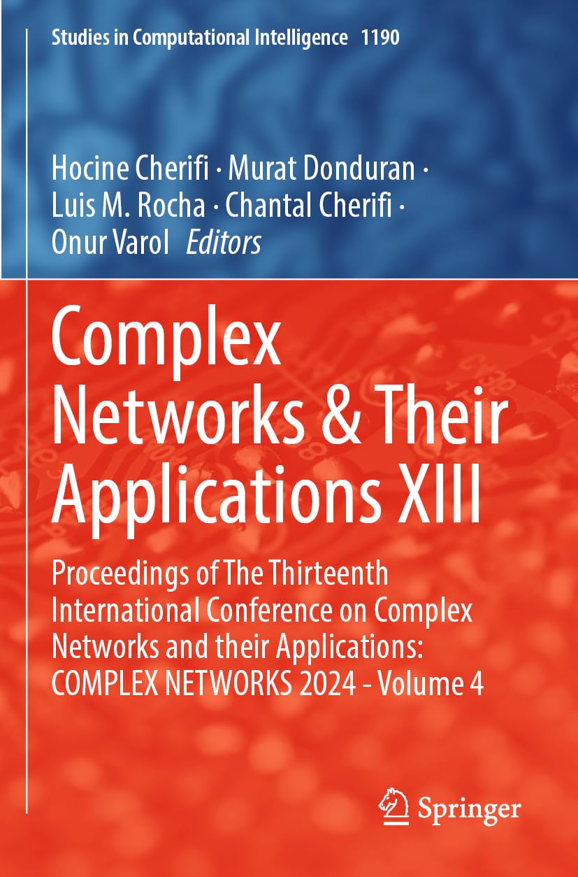 Complex Networks & Their Applications XIII: Proceedings of The Thirteenth International Conference on Complex Networks and their Applications: COMPLEX NETWORKS 2024 - Volume 4