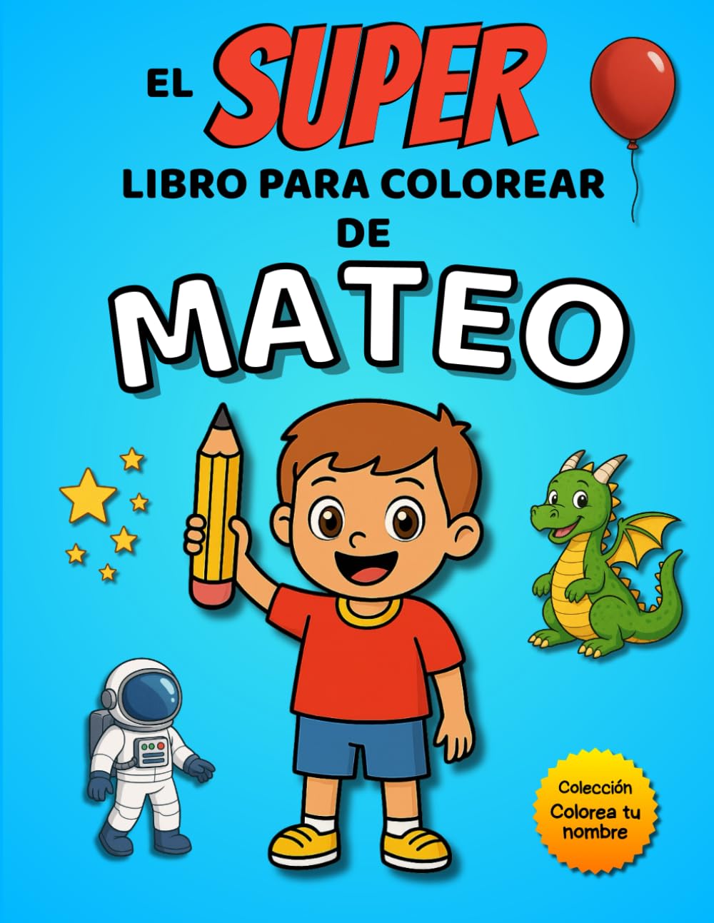 El SUPER libro para colorear de Mateo: 30 páginas para colorear con el nombre Mateo – Colección Colorea tu nombre