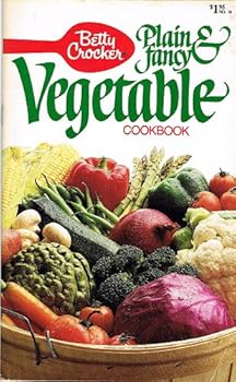 Betty Crocker Plain & Fancy Vegetable Cookbook