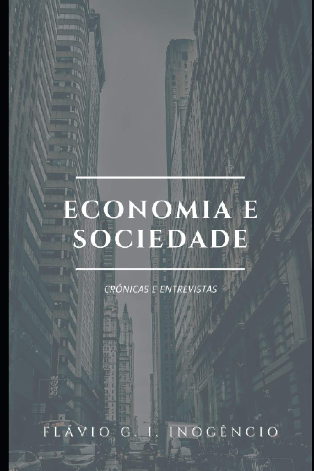 Economia e Sociedade: Crónicas e Entrevistas