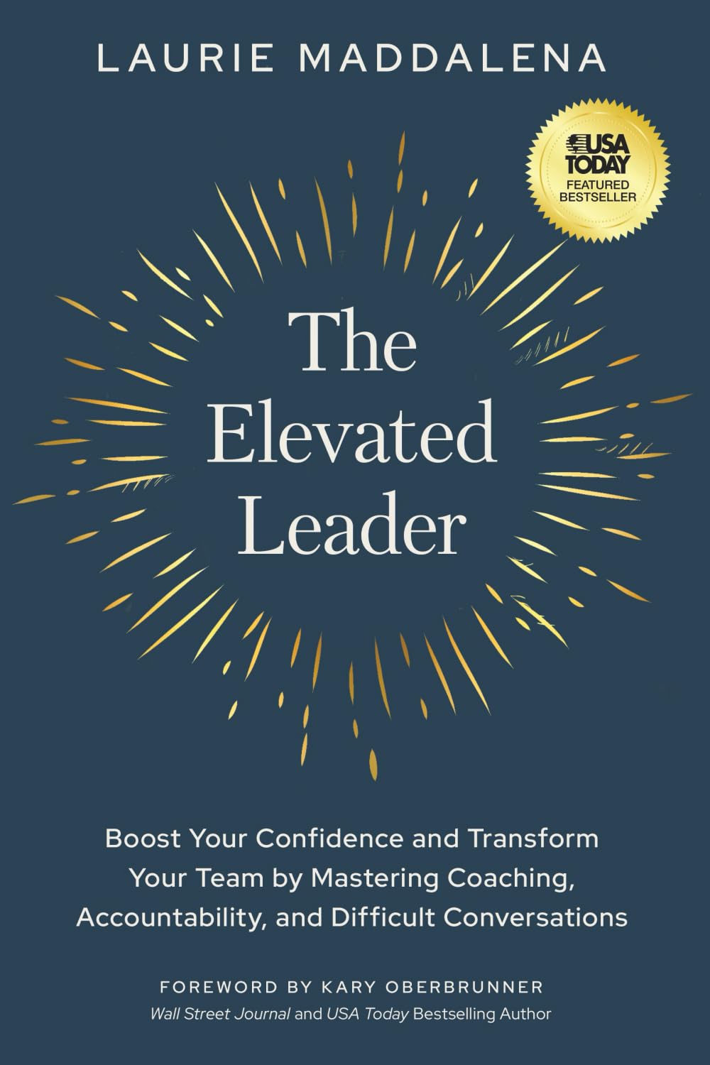 The Elevated Leader: Boost Your Confidence and Transform Your Team by Mastering Coaching, Accountability, and Difficult Conversations