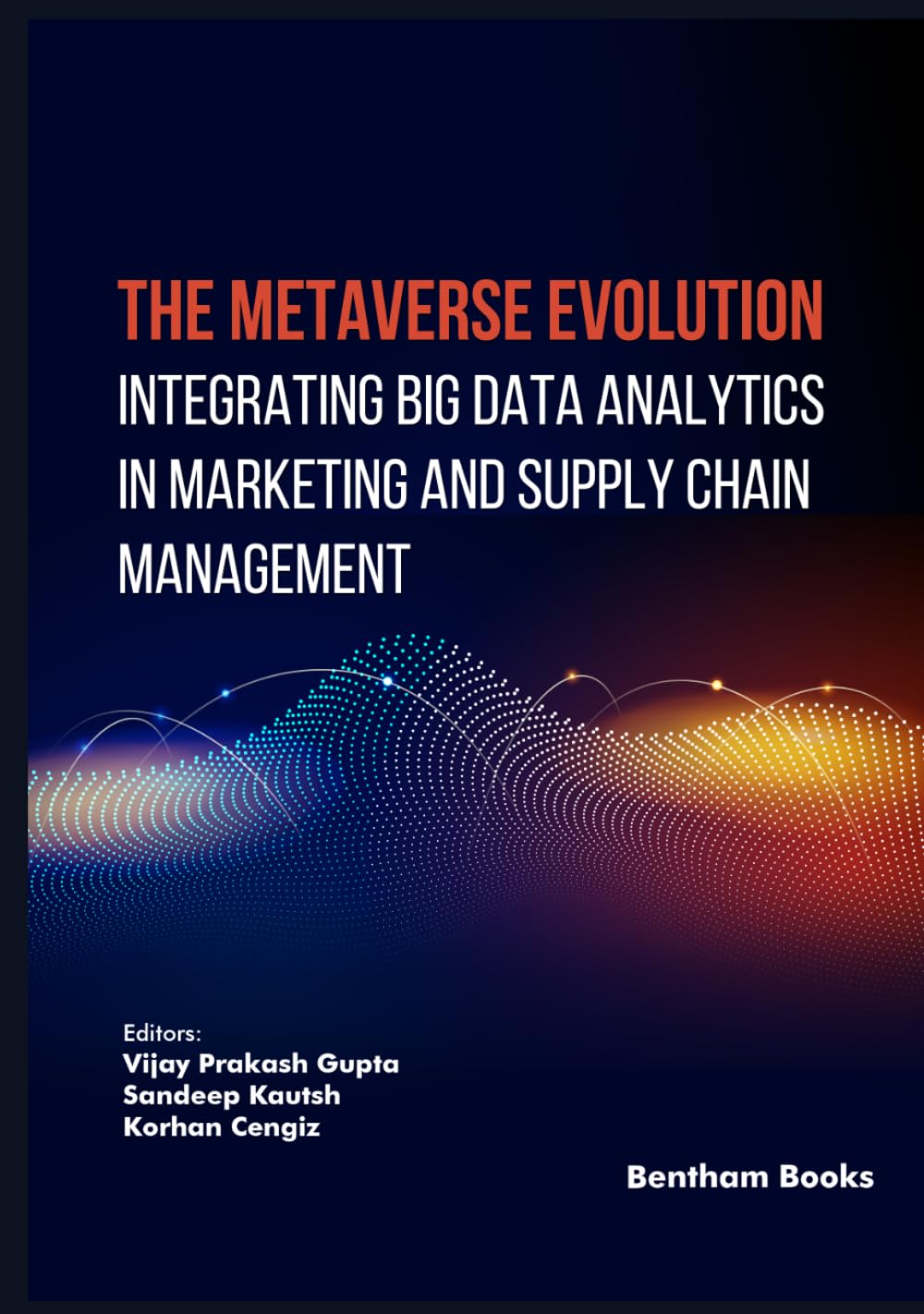 The Metaverse Evolution: Integrating Big Data Analytics in Marketing and Supply Chain Management