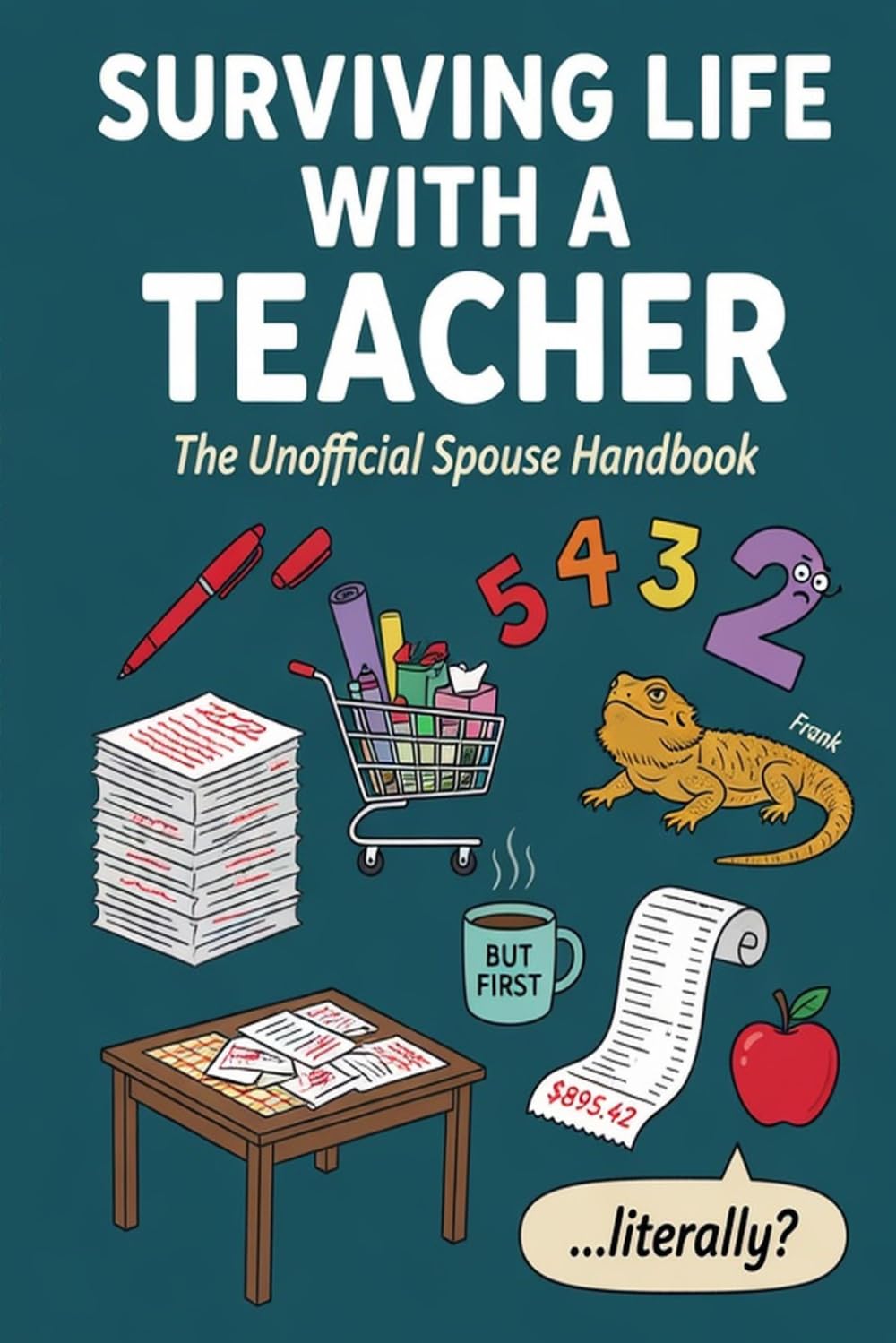 Surviving Life With a Teacher: The Unoffical Spouse Handbook