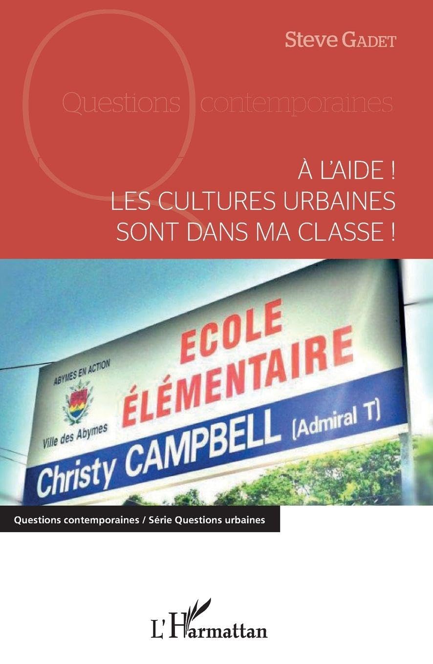 A l'aide !: Les cultures urbaines sont dans ma classe ! (Questions Contemporaines)