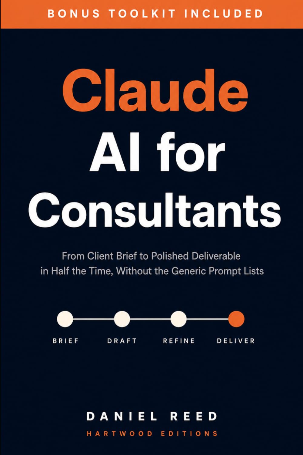 Claude AI for Consultants: From Client Brief to Polished Deliverable in Half the Time, Without the Generic Prompt Lists
