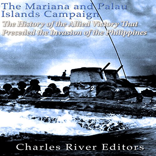 The Mariana and Palau Islands Campaign The History of the Allied