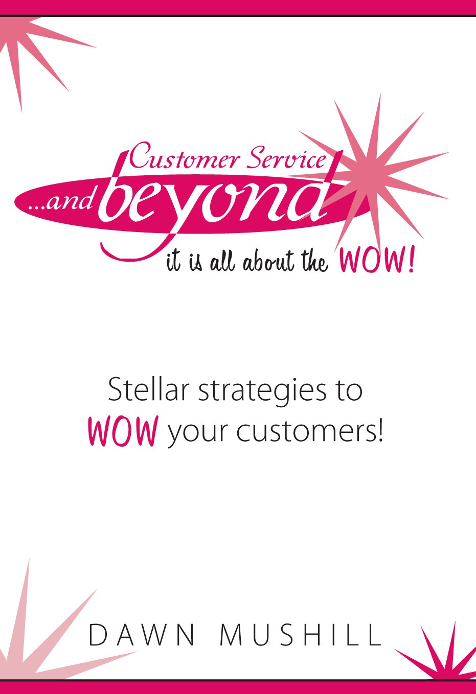 Customer Service... and Beyond: It is All About the Wow!