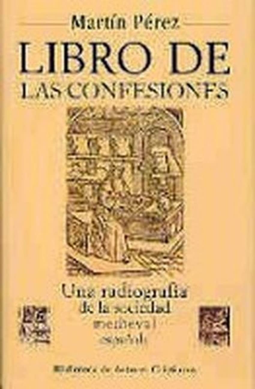 Libro de las confesiones : una radiografía de la sociedad medieval española