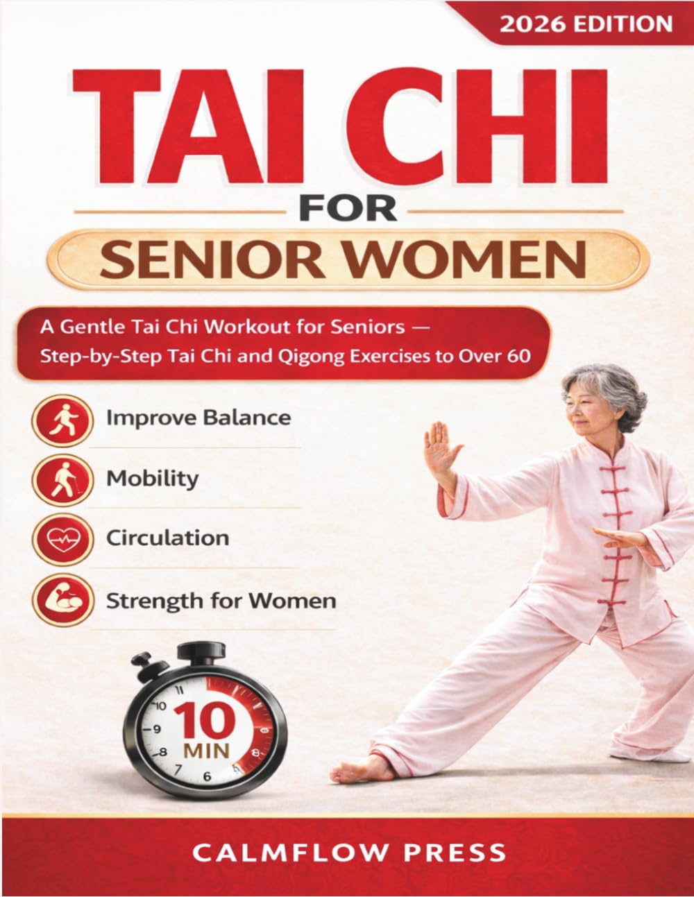 Tai Chi for Senior Women: A Gentle Tai Chi Workout for Seniors — Step-by-Step Tai Chi and Qigong Exercises to Improve Balance, Mobility, Circulation, and Strength for Women Over 60