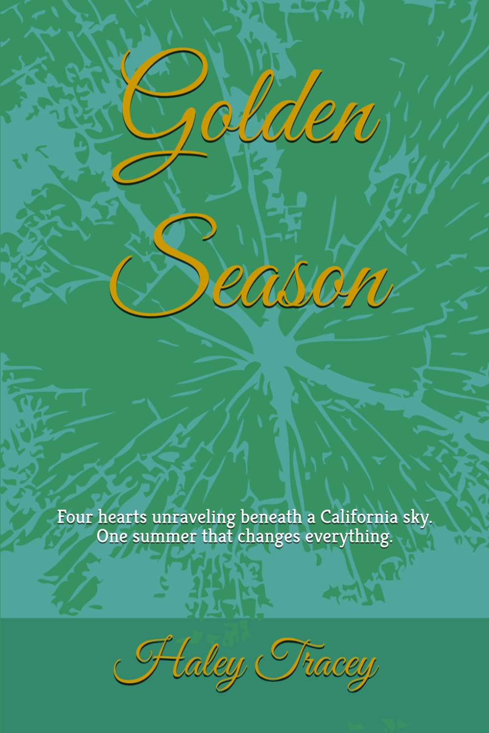 Golden Season: Four hearts unraveling beneath a California skies. One summer that changes everything. (The Season Series)