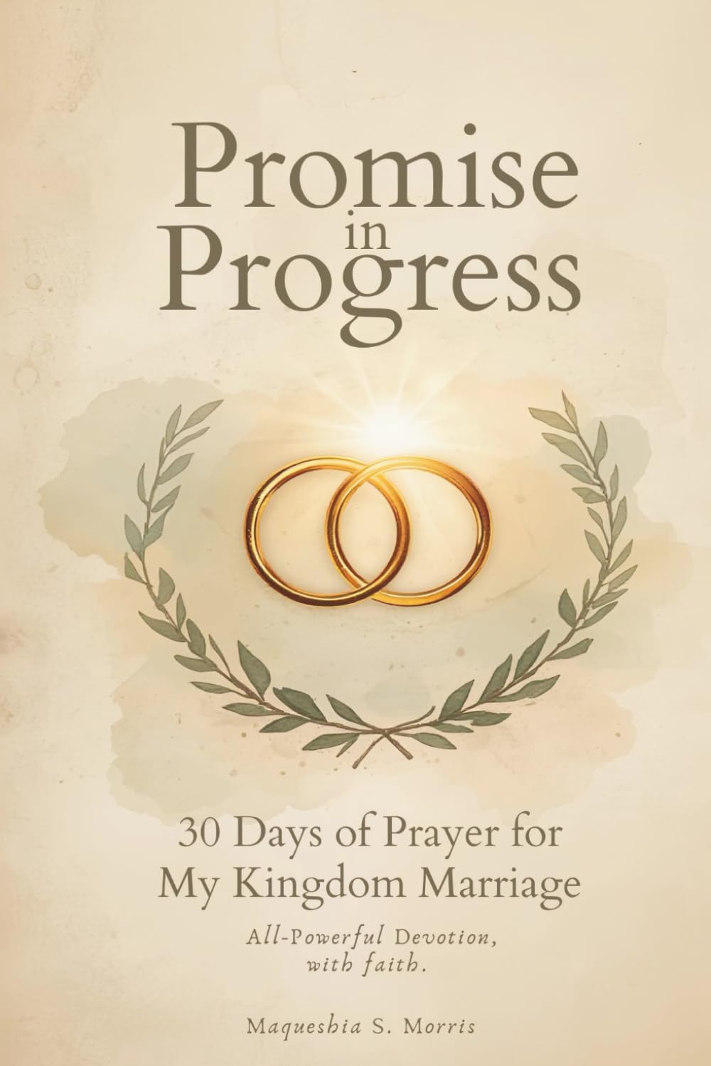 Promise in Progress: 30 Day Prayer Devotional -Believing in the Promise for Kingdom Marriage