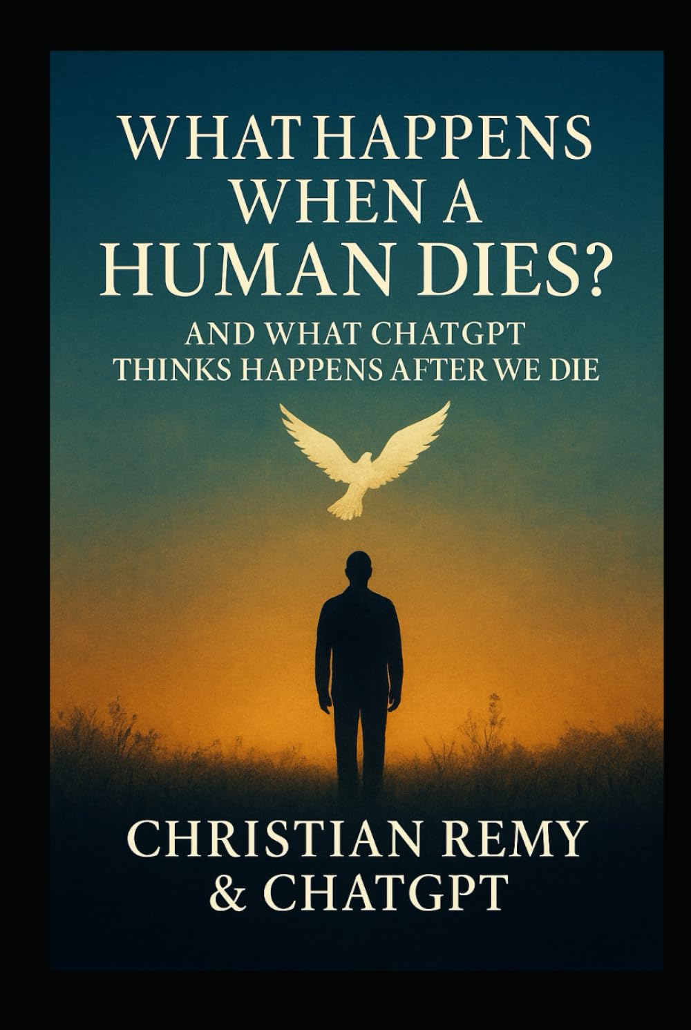 What Happens When a Human Dies? And What ChatGPT Thinks Happens After We Die