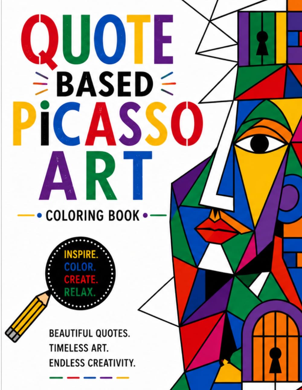 Quote Based Picasso Art Coloring Book: Bold Motivational Quotes in Vibrant Cubist Style Color Book