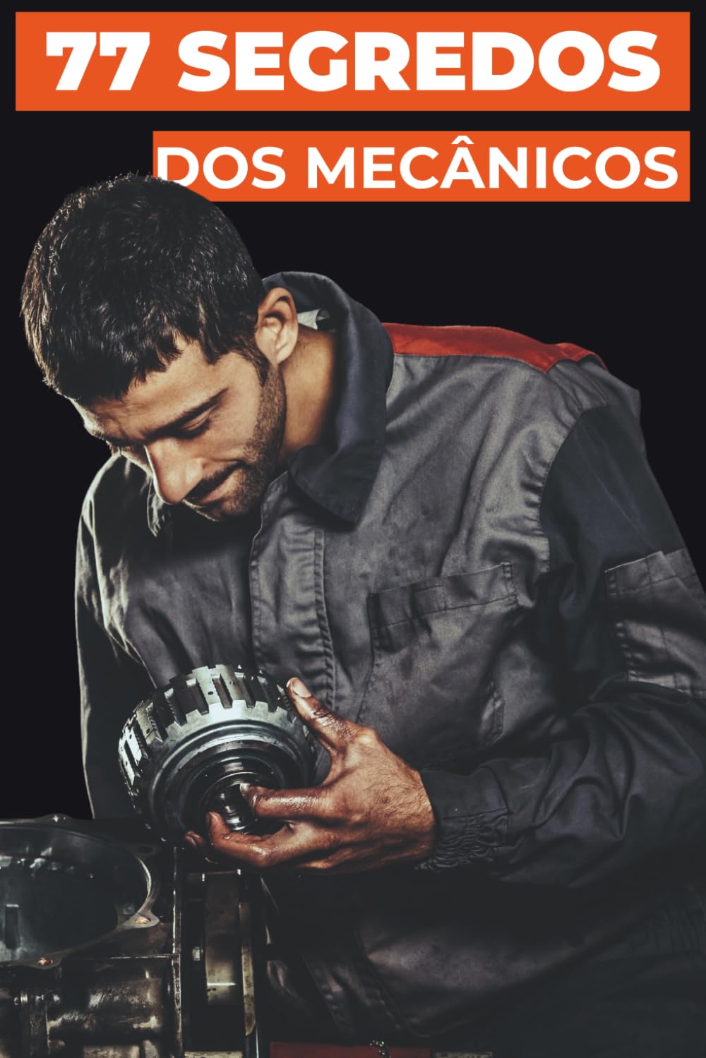 77 SEGREDOS DOS MECÂNICOS