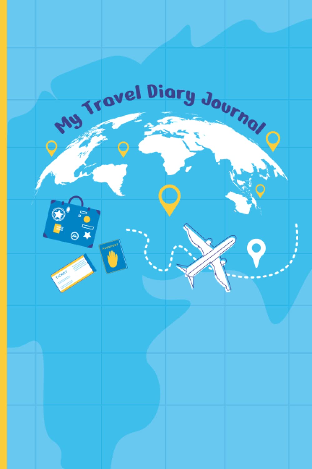 My Travel Diary Journal: Fun World Travelling Dairy Notebook for Kids, Enjoy Writing and Drawing Their Own Adventures and What Happen, How They Feel and Learn During the day.