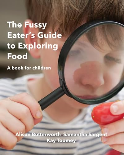 The Fussy Eater's Guide to Exploring Food: A book for children