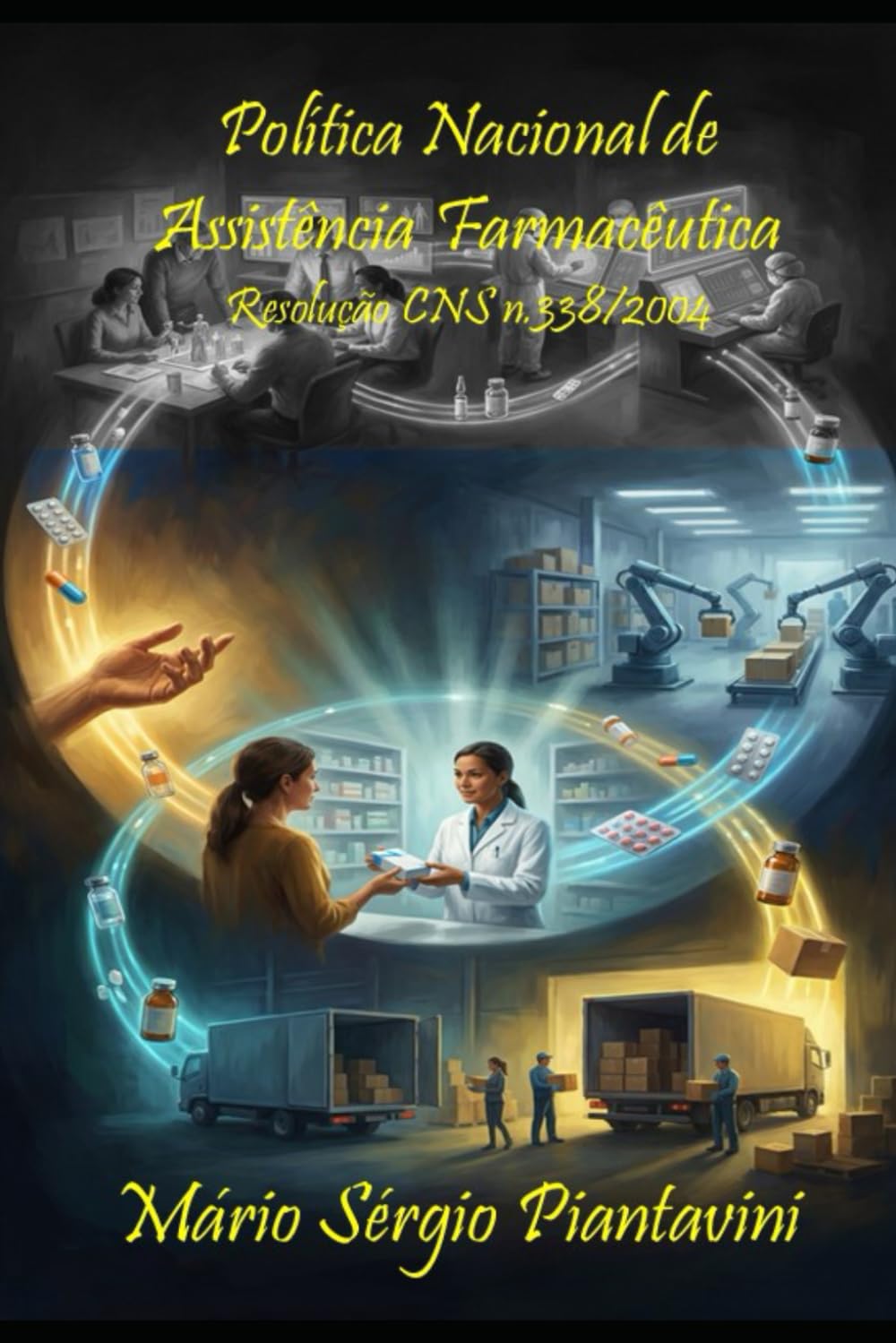 Política Nacional de Assistência Farmacêutica: (Resolução CNS n.º 338/2004)