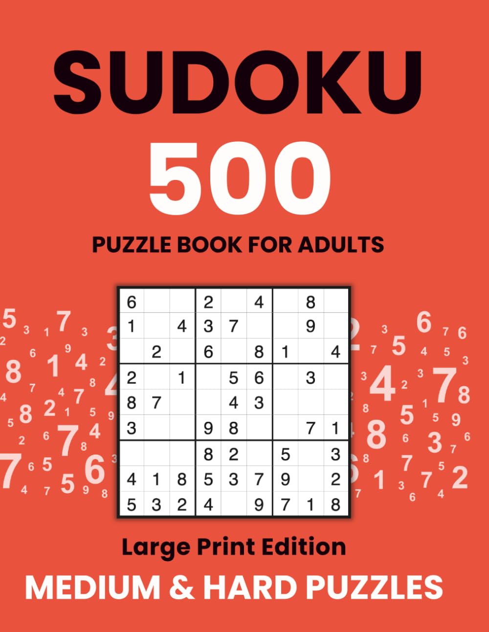 Sudoku 500 Medium & Hard Puzzles | Large Print Edition | Puzzle Book for Adults: Intermediate to Advanced Sudoku – 4 puzzles per page for brain training and focus | Solutions included