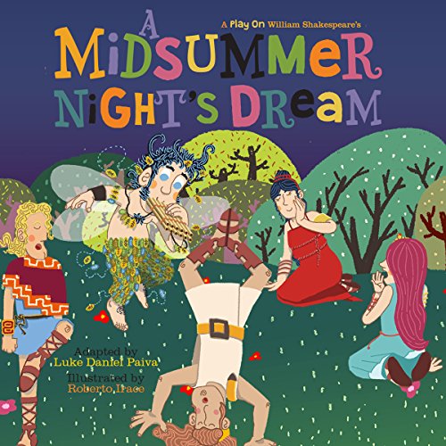 Luke Daniel Paiva presents A Midsummer Night's Dream