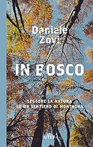 Vedi scheda su Amazon In bosco. Leggere la natura su un sentiero di montagna