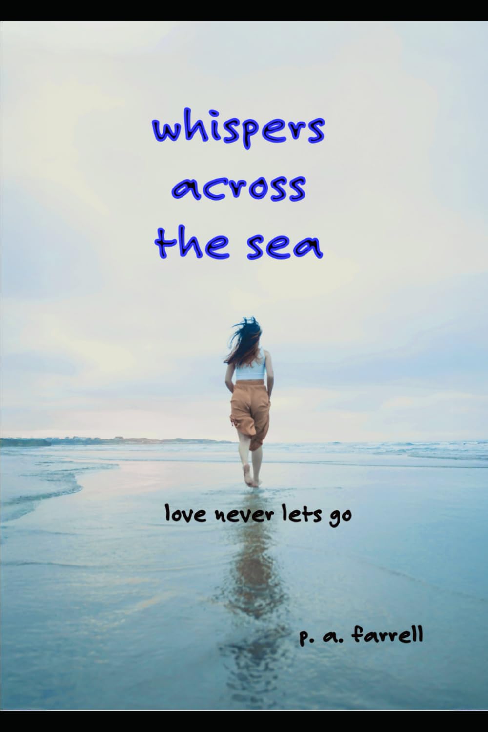 Whispers Across the Sea: Love never lets go